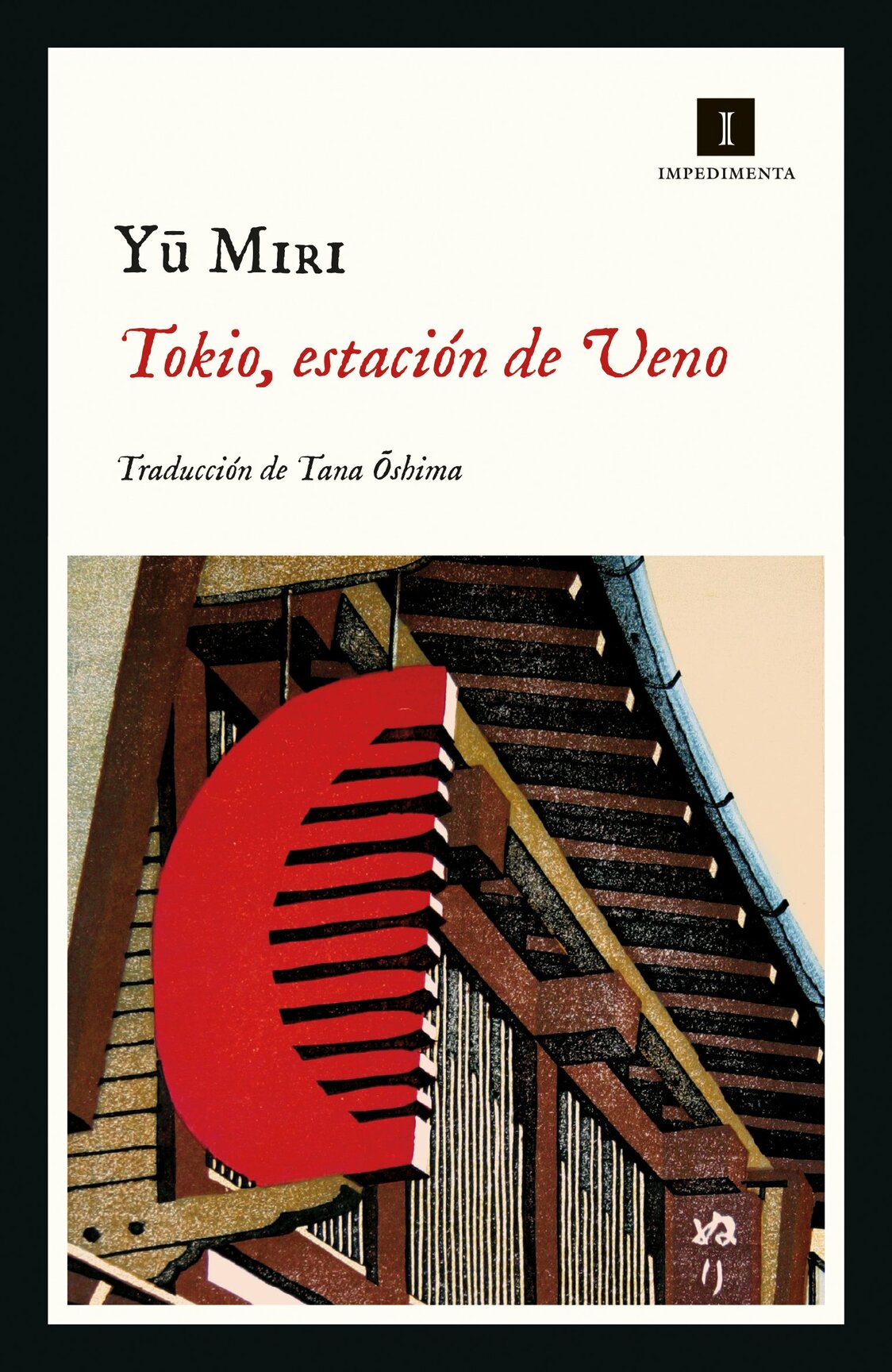 Portada de la novela traducida al español. Título: Tokio, estación de Ueno Traducción: Tana Ōshima Editorial: Impedimenta Extensión: 192 páginas Precio: 20,50 euros ISBN: 978-84-18668-14-2