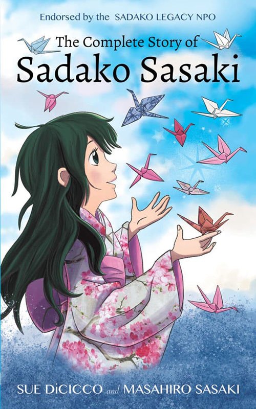 The Complete Story of Sadako Sasaki, by Sue DiCicco and Masahiro Sasaki will be published by Armed with the Arts in September 2018.