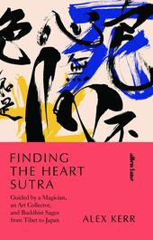 Finding the Heart Sutra: Guided by a Magician, an Art Collector, and Buddhist Sages from Tibet to Japan (Buscando el Sutra del corazón: Guiado por un mago, un coleccionista de arte y sabios budistas desde el Tíbet hasta Japón) Por Alex Kerr Publicado por Allen Lane (noviembre de 2020) ISBN: 978-0241468456